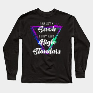 I am not a Snob, I just have high Santander! Long Sleeve T-Shirt